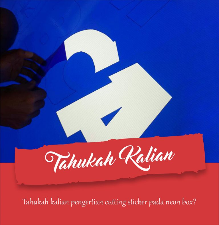 Pengertian Cutting Sticker Pada Neon Box